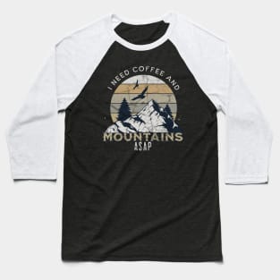 Mountains And Coffee Baseball T-Shirt